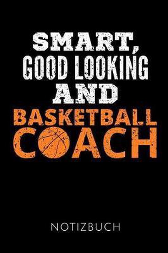 Smart, Good Looking and Basketball Coach Notizbuch