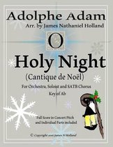 O Holy Night (Cantique de Noel) for Orchestra, Soloist and Satb Chorus