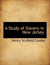 A Study of Slavery in New Jersey