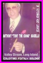 Anthony "Tony the Gawk" Augello Colombo Family Soldier
