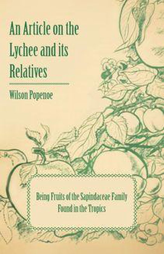 An Article on the Lychee and its Relatives - Being Fruits of ... - cover
