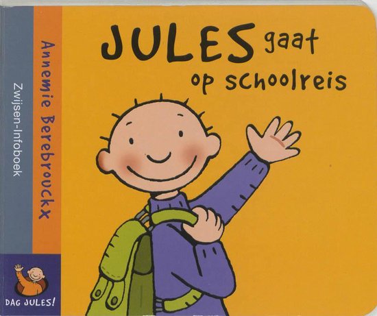 Cover van het boek 'Dag Jules ! / Jules gaat op schoolreis' van Annemie Berebrouckx
