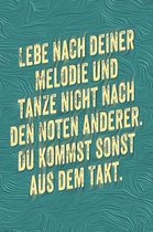 Lebe Nach Deiner Melodie Und Tanze Nicht Nach Den Noten Anderer. Du Kommst Sonst Aus Dem Takt.