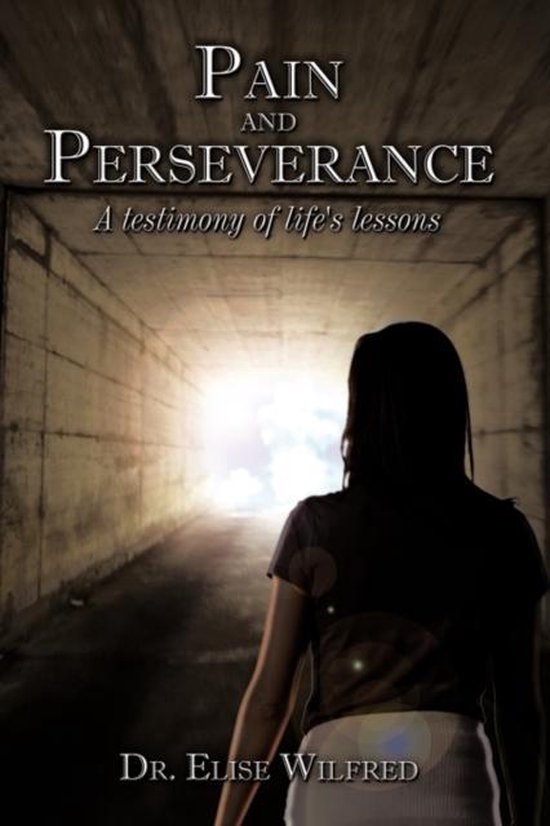 Pain and Perseverance-A Testimony of Life's Lessons - cover