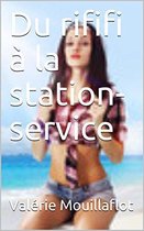 Les thrillers érotiques de Valérie 3 - Du rififi à la station-service