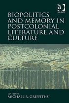 Biopolitics and Memory in Postcolonial Literature and Culture