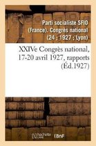 Xxive Congrès National, 17-20 Avril 1927, Rapports