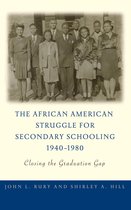 The African American Struggle for Secondary Schooling, 1940–1980