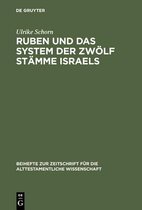 Beihefte Zur Zeitschrift F�r die Alttestamentliche Wissensch- Ruben Und Das System Der Zw�lf St�mme Israels