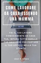 Come Lavorare Da Casa Essendo Una Mamma