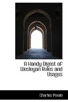 A Handy Digest of Wesleyan Rules and Usages
