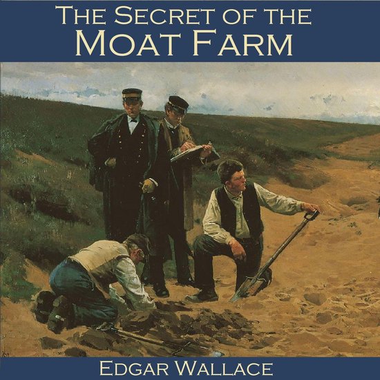 The Secret of the Moat Farm by Edgar Wallace