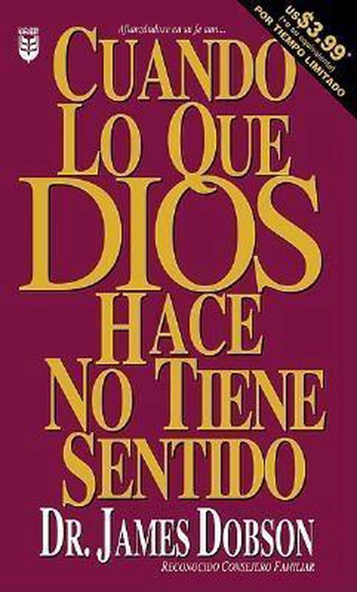 Cuando Lo Que Dios Hace No Tiene Sentido 9780789910806 Dr James Dobson Boeken Cuando Lo Que Dios Hace No Tiene Sentido 9780789910806 Dr James Dobson Boeken