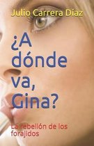 �A d�nde va, Gina?: La rebeli�n de los forajidos