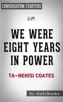 We Were Eight Years in Power: An American Tragedy by Ta-Nehisi Coates Conversation Starters