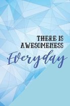 There is Awesomeness Everyday