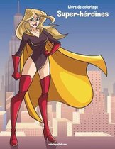 Livre de coloriage Super-heroines 1