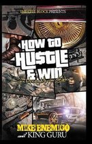 How to Hustle & Win