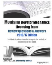 Montana Elevator Mechanics Licensing Exam Review Questions & Answers 2016/17 Edition