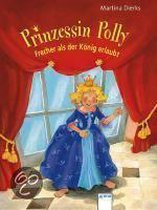 Prinzessin Polly - Frecher als der König erlaubt