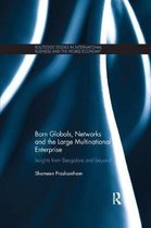 Routledge Studies in International Business and the World Economy- Born Globals, Networks, and the Large Multinational Enterprise