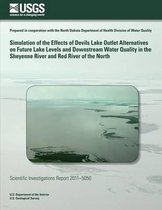 Simulation of the Effects of Devils Lake Outlet Alternatives on Future Lake Levels and Downstream Water Quality in the Sheyenne River and Red River of the North