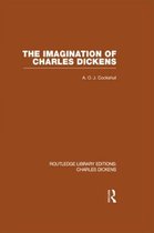 Routledge Library Editions: Charles Dickens-The Imagination of Charles Dickens (RLE Dickens)