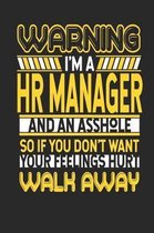 Warning I'm a HR Manager and an Asshole So If You Don't Want Your Feelings Hurt Walk Away