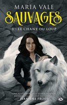 Sauvages 3 - Sauvages, T3 : Le Chant du loup