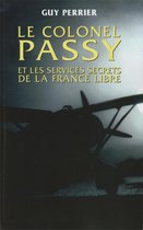 Le colonel Passy et les services secrets de la France Libre