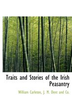 Traits and Stories of the Irish Peasantry