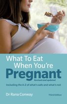What to Eat When You're Pregnant, 3rd Edition