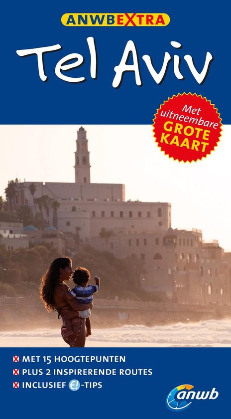 Cover van de ANWB Extra gids voor Tel Aviv met een afbeelding van een vrouw met kind op het strand en de skyline van Jaffa.