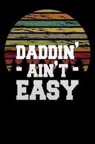 daddin aint easy