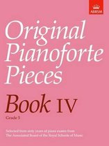 Original Pianoforte Pieces (ABRSM)- Original Pianoforte Pieces, Book IV