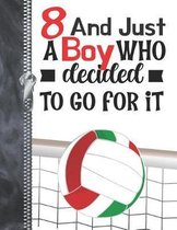 8 And Just A Boy Who Decided To Go For It