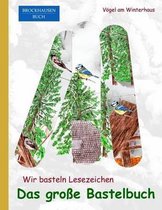 Brockhausen: Wir basteln Lesezeichen - Das grosse Bastelbuch