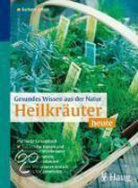 Gesundes Wissen aus der Natur: Heilkräuter heute