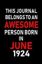 This Journal belongs to an Awesome Person Born in June 1924