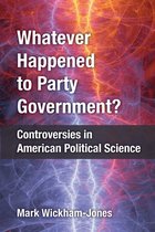 Whatever Happened to Party Government?