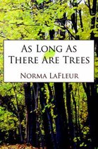As Long As There Are Trees