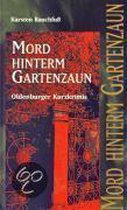 Mord hinterm Gartenzaun