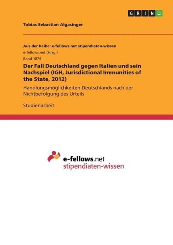 Der Fall Deutschland Gegen Italien Und Sein Nachspiel (Igh, Jurisdictional Immunities of the State, 2012)
