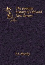The popular history of Old and New Sarum