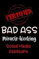 Certified Bad Ass Miracle-Working Social Media Assistant
