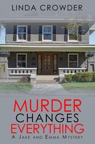 Jake and Emma Mysteries 4 - Murder Changes Everything