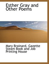 Esther Gray and Other Poems