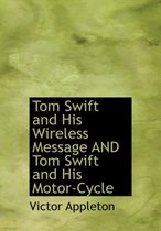 Tom Swift and His Wireless Message and Tom Swift and His Motor-Cycle