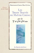 Trésors des arts martiaux - Les treize traités de maître Cheng - Sur Le T'ai Chi Ch'uan