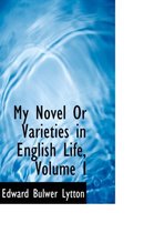 My Novel or Varieties in English Life, Volume I